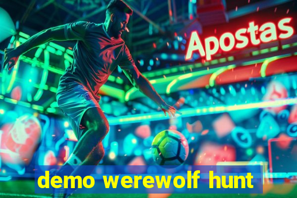 demo werewolf hunt